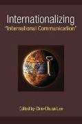 Internationalizing "International Communication"