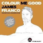 Colour Me Good: James Franco
