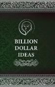 Billion Dollar Ideas