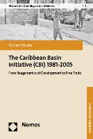 The Caribbean Basin Initiative (CBI) 1981-2005
