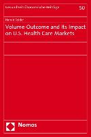 Volume-Outcome and Its Impact on U.S. Health Care Markets