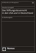 Das Stiftungssteuerrecht in den USA und Deutschland