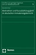 Abstraktion und Kausalabhängigkeit im deutschen Immaterialgüterrecht