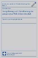 Deregulierung und Liberalisierung der europäischen Elektrizitätswirtschaft