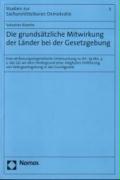 Die grundsätzliche Mitwirkung der Länder bei der Gesetzgebung