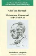 Adolf von Harnack: Christentum, Wissenschaft und Gesellschaft