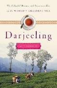 Darjeeling: The Colorful History and Precarious Fate of the World's Most Famous Tea