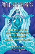 Singing with the Sirens: Overcoming the Long-Term Effects of Childhood Sexual Exploitation