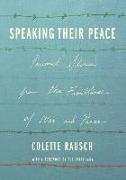 Speaking Their Peace: Personal Stories from the Frontlines of War and Peace