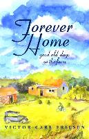 Forever Home: Good Old Days on the Farm