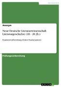 Neue Deutsche Literaturwissenschaft. Literaturgeschichte (18. - 20. Jh.)