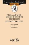 Quellen zur Geschichte des Reisens im Spätmittelalter