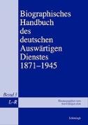 Biographisches Handbuch des deutschen Auswärtigen Dienstes 1871-1945 / L - R