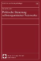 Politische Steuerung selbstorganisierter Netzwerke