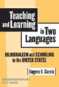 Teaching and Learning in Two Languages: Bilingualism & Schooling in the United States