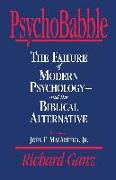 Psychobabble: The Failure of Modern Psychology--And the Biblical Alternative