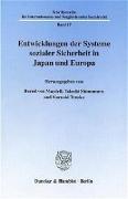 Entwicklungen der Systeme sozialer Sicherheit in Japan und Europa