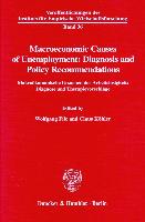 Macroeconomic Causes of Unemployment: Diagnosis and Policy Recommendations