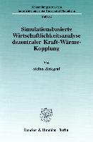 Simulationsbasierte Wirtschaftlichkeitsanalyse dezentraler Kraft-Wärme-Kopplung