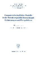 Gesamtwirtschaftliche Modelle in der Bundesrepublik Deutschland: Erfahrungen und Perspektiven