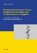 Krankenversicherung in Europa - Deutschland, Schweden und die Niederlande im Vergleich