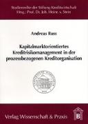 Kapitalmarktorientiertes Kreditrisikomanagement in der prozessbezogenen Kreditorganisation