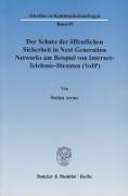 Der Schutz der öffentlichen Sicherheit in Next Generation Networks am Beispiel von Internet-Telefonie-Diensten (VoIP)