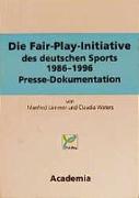 Die Fair-Play-Initiative des deutschen Sports 1986 - 1996