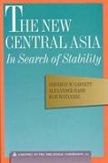 The New Central Asia: In Search of Stability