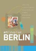 Art/Shop/Eat: Berlin