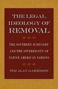 The Legal Ideology of Removal