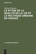 Le mythe de la qualité de la vie et la politique urbaine en France