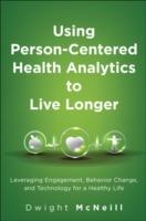 Using Person-Centered Health Analytics to Live Longer: Leveraging Engagement, Behavior Change, and Technology for a Healthy Life