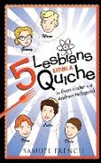 5 Lesbians Eating a Quiche