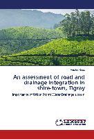 An assessment of road and drainage integration in shire-town, Tigray