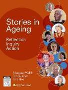 Stories in Ageing: Reflection, Inquiry, Action