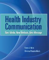 Health Industry Communication: New Media, New Methods, New Message