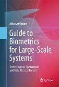 Guide to Biometrics for Large-Scale Systems