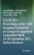 ECSCW 2011: Proceedings of the 12th European Conference on Computer Supported Cooperative Work, 24-28 September 2011, Aarhus Denmark