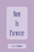 Now Is Forever