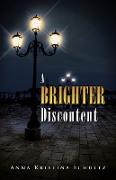 A Brighter Discontent