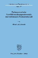 Parlamentarische Geschäftsordnungsautonomie und autonomes Parlamentsrecht