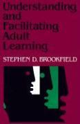 Understanding and Facilitating Adult Learning: A Comprehensive Analysis of Principles and Effective Practices