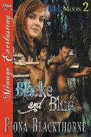 Blacke and Blue [Blue Moon 2] (Siren Publishing Menage Everlasting)