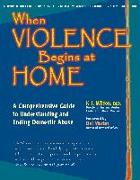 When Violence Begins at Home: A Comprehensive Guide to Understanding and Ending Domestic Abuse