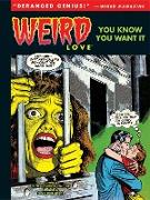 Weird Love: You Know You Want It!
