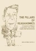 The Pillars of Reaganomics: A Generation of Wisdom from Arthur Laffer and the Supply-Side Revolutionaries