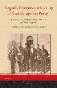 Regards Français Sur Le Coup d'État de 1921 En Perse: Journaux Personnels de Georges Ducrocq Et Hélène Hoppenot