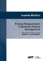 Process Measurement in Business Process Management : Theoretical Framework and Analysis of Several Aspects