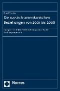 Die russisch-amerikanischen Beziehungen von 2001 bis 2008